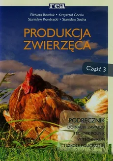 Produkcja zwierzęca Podręcznik Część 3 - Outlet - Elżbieta Bombik, Krzysztof Górski, Stanisław Kondracki