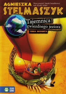 Terra Incognita Tajemnica gwiezdnego jeziora - Agnieszka Stelmaszyk