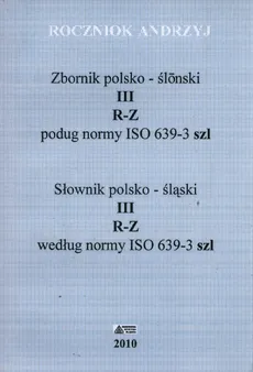 Słownik polsko - śląski Tom 3 R-Z - Andrzej Roczniok