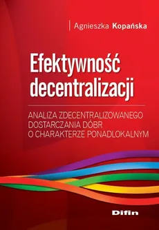 Efektywność decentralizacji - Agnieszka Kopańska