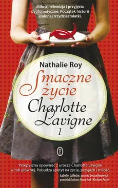 Smaczne życie Charlotte Lavigne 1 - Outlet - Nathalie Roy