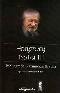 Horyzonty teatru III - Barbara Bułat
