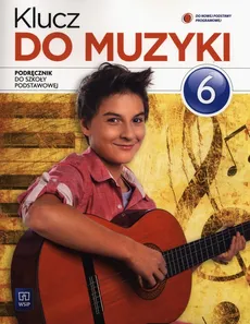 Klucz do muzyki 6 Podręcznik - Outlet - Katarzyna Jakóbczak-Drążek, Urszula Smoczyńska, Agnieszka Sołtysik