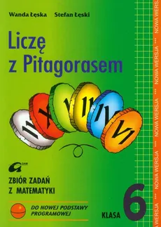 Liczę z Pitagorasem 6 Zbiór zadań - Wanda Łęska, Stefan Łęski