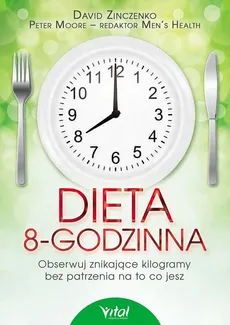 Dieta 8-godzinna - Outlet - Peter Moore, David Zinczenko