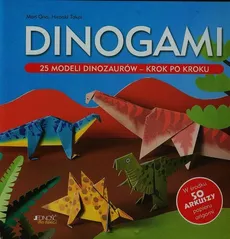 Dinogami 25 modeli dinozaurów krok po kroku - Mari Ono, Hiroaki Takai