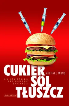 Cukier, sól, tłuszcz - Outlet - Michael Moss