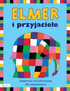 Elmer i przyjaciele Książeczka do kolorowania dla najmłodszych - David McKee