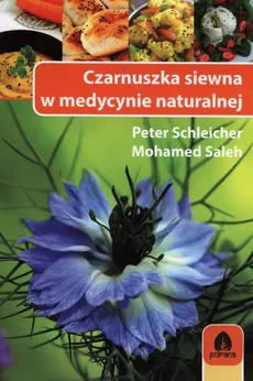 Czarnuszka siewna w medycynie naturalnej - Mohamed Saleh, Peer Schleicher