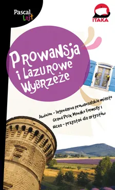 Prowansja i Lazurowe Wybrzeże Pascal Lajt - Sławomir Adamczak, Mirosława Baranowska, Dorota Niedźwiedzka-Audemars, Maciej Pinkwart