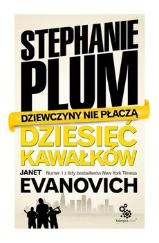 Stephanie Plum Dziesięć kawałków - Janet Evanovich