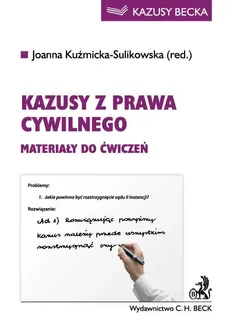 Kazusy z prawa cywilnego Materiały do ćwiczeń - Joanna Kuźmicka-Sulikowska