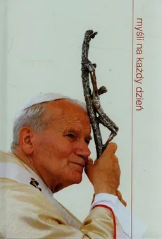 Myśli na każdy dzień - Jan Paweł II