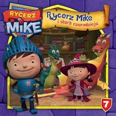 Rycerz Mike 7 Rycerz Mike i skarb czarodzieja