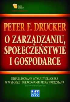O zarządzaniu, społeczeństwie i gospodarce - Drucker Peter F.