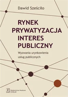 Rynek Prywatyzacja Interes publiczny - Outlet - Dawid Sześciło