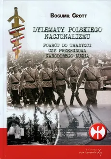 Dylematy polskiego nacjonalizmu - Bogumił Grott