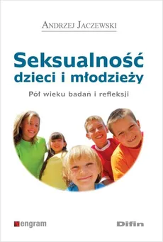 Seksualność dzieci i młodzieży - Outlet - Andrzej Jaczewski