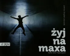 Żyj na maxa - Outlet - Bogdan Pszczoła, Joanna Pszczoła