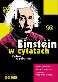 Einstein w cytatach Pełne wydanie - Outlet - Alice Calaprice