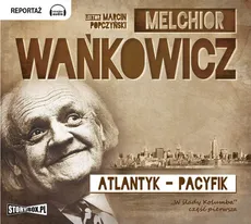 Atlantyk Pacyfik - Melchior Wańkowicz