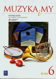 Muzyka i my 6 Podręcznik - Romana Rataj, Włodzimierz Sołtysik