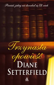 Trzynasta opowieść - Diane Setterfield