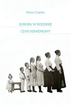 Europa w rodzinie - Maria Czapska