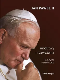 Modlitwy i rozważania na każdy dzień roku - Jan Paweł II
