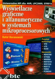 Wyświetlacze graficzne i alfanumeryczne w systemach mikroprocesorowych - Outlet - Rafał Baranowski
