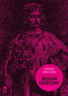 Bolesław Kędzierzawy - Outlet - Magdalena Biniaś-Szkopek