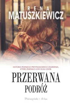 Przerwana podróż - Outlet - Irena Matuszkiewicz