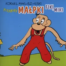 Przygody małpki Fiki Miki - Kornel Makuszyński