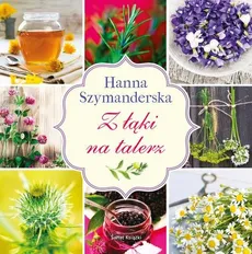 Z łąki na talerz - Hanna Szymanderska