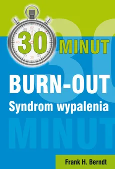 30 minut BURN-OUT Syndrom wypalenia - Berndt Frank H