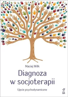 Diagnoza w socjoterapii - Maciej Wilk
