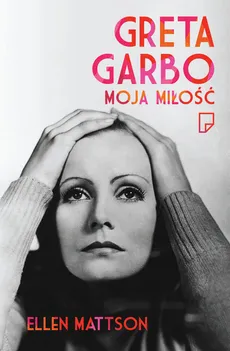 Greta Garbo moja miłość - Outlet - Ellen Mattson