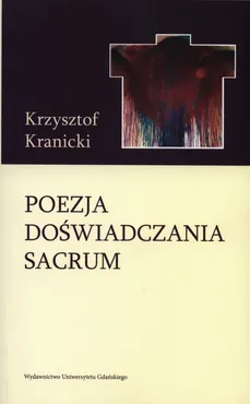 Poezja doświadczania sacrum - Outlet - Krzysztof Kranicki