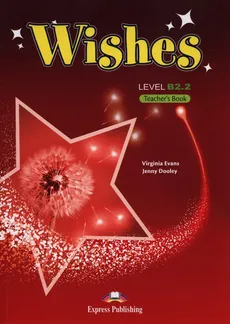 Wishes B2.2 Teacher's Book - Virginia Evans, Jenny Dooley