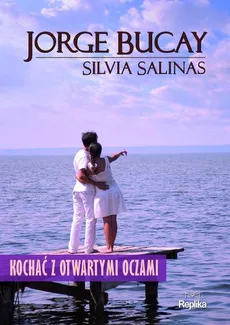Kochać z otwartymi oczami - Jorge Bucay, Silvia Salinas