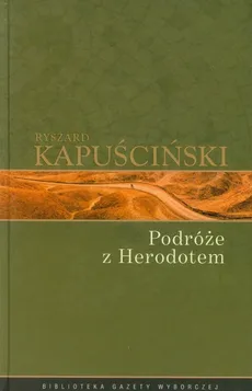 Podróże z Herodotem - Ryszard Kapuściński