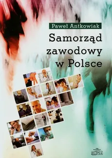 Samorząd zawodowy w Polsce - Outlet - Paweł Antkowiak