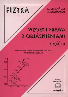 Fizyka Wzory i prawa z objaśnieniami Część 3 - Kazimierz Sierański, Jan Szatkowski
