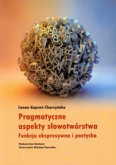 Pragmatyczne aspekty słowotwórstwa - Outlet - Iwona Kaproń-Charzyńska