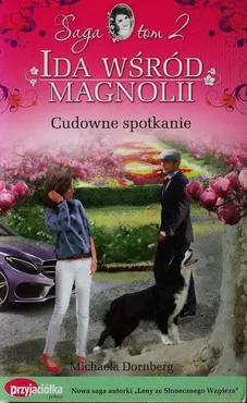 Ida wśród magnolii Cudowne spotkanie Tom 2 - Michaela Dornberg