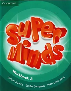 Super Minds 3 Workbook - Gunter Gerngross, Peter Lewis-Jones, Herbert Puchta
