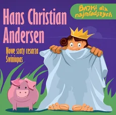 Nowe szaty Cesarza Świniopas - Hans Christian Andersen
