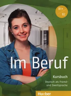 Im Beruf B1+/B2 Kursbuch - Annette Muller, Sabine Schluter