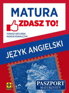 Matura Język angielski Zdasz to - Kotliński Tomasz Kowalczyk Marcin