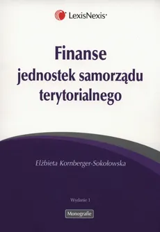 Finanse jednostek samorządu terytorialnego - Elżbieta Kornberger-Sokołowska